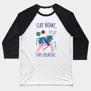 Stay Home Stay Creative - Illustrated Baseball T-Shirt
